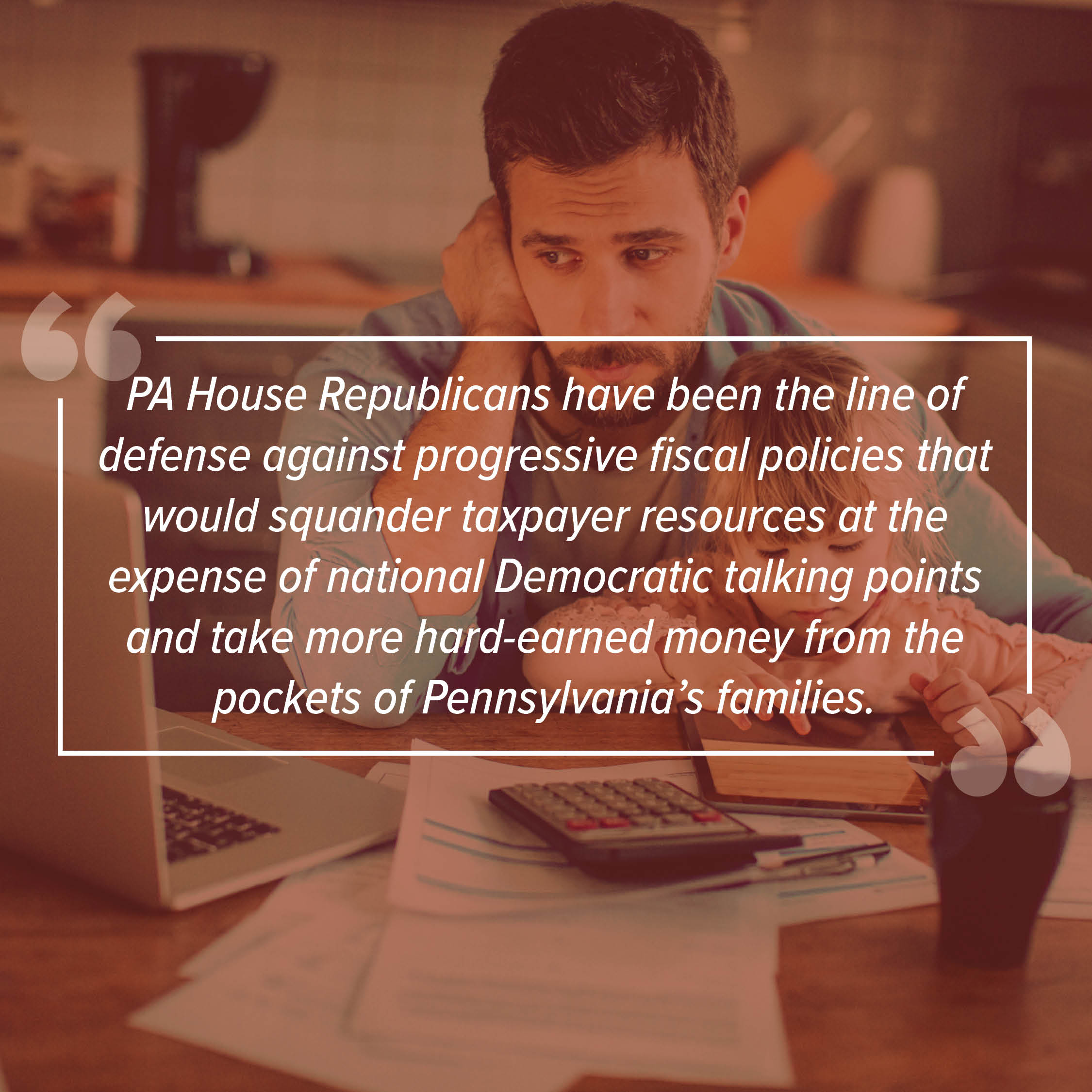 Pennsylvania House Republican Leaders: Helping Pennsylvanians Means Putting Taxpayers First 